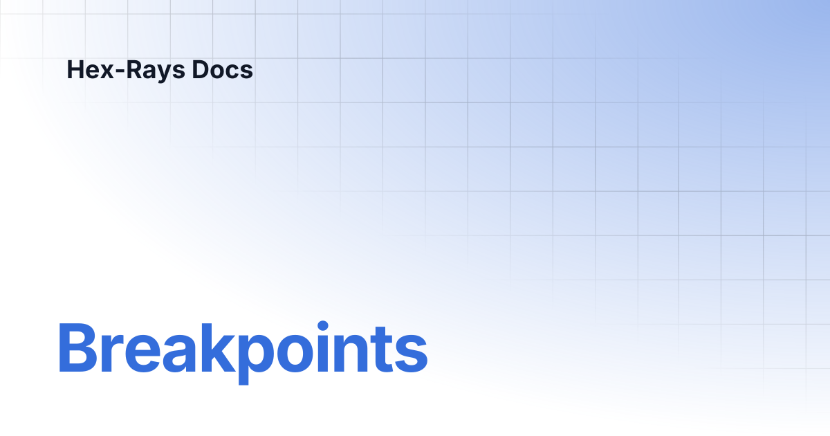 Breakpoints | IDA 8.4 | Hex-Rays Docs