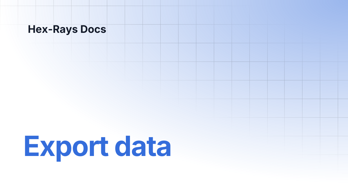 Export data | IDA 8.4 | Hex-Rays Docs