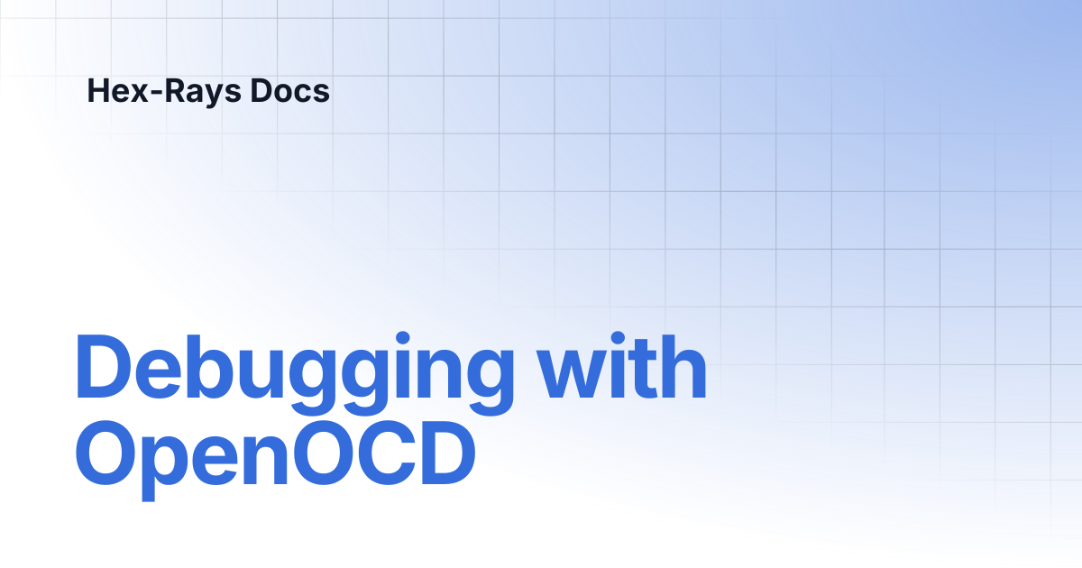 Debugging with OpenOCD | IDA 8.4 | Hex-Rays Docs