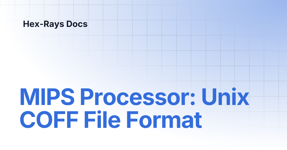 MIPS Processor: Unix COFF File Format | IDA 8.4 | Hex-Rays Docs