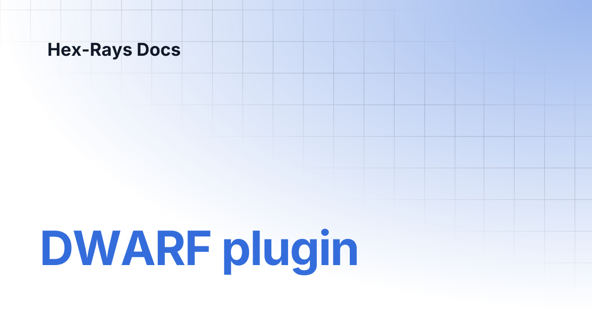 DWARF plugin | IDA 8.5 | Hex-Rays Docs