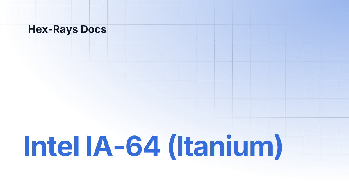 Intel IA-64 (Itanium) | IDA 8.5 | Hex-Rays Docs