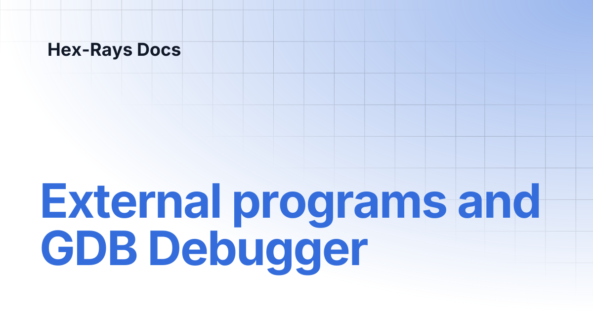 External programs and GDB Debugger | IDA 8.5 | Hex-Rays Docs