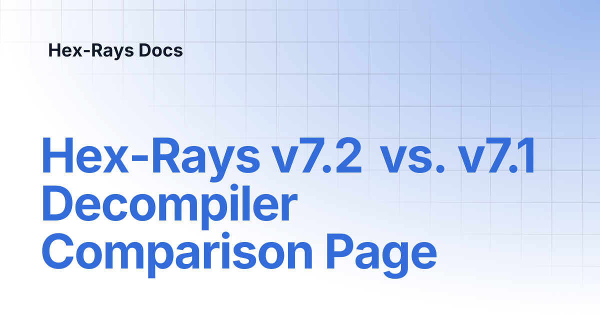 Hex-Rays v7.2 vs. v7.1 Decompiler Comparison Page | Hex-Rays Docs