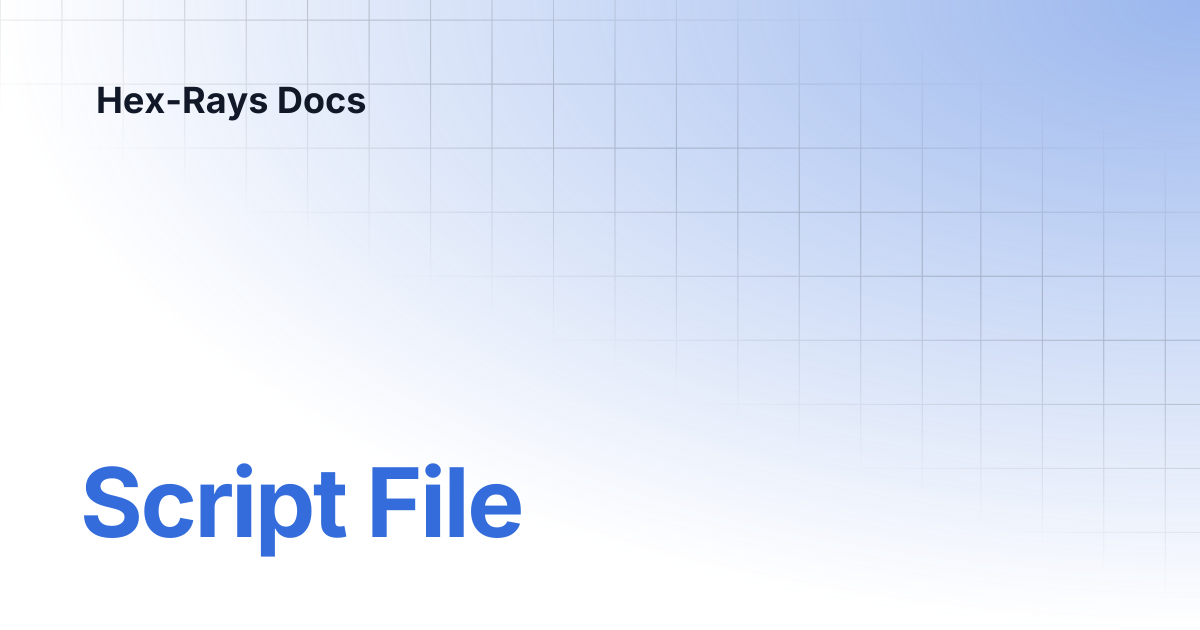 Script File | IDA 9.0 | Hex-Rays Docs
