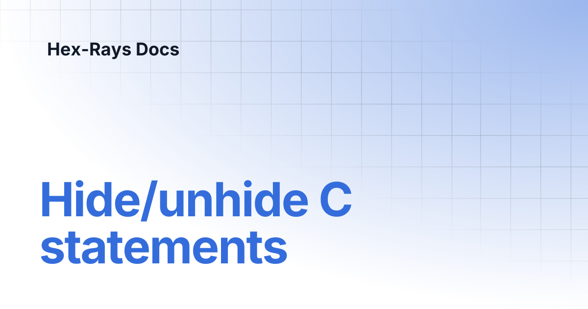 Hide/unhide C statements | IDA 9.0 | Hex-Rays Docs