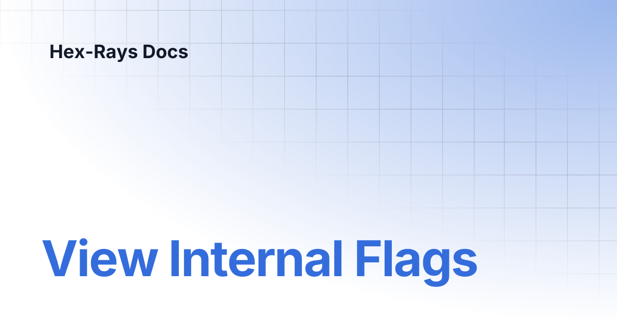 View Internal Flags | IDA 9.0 | Hex-Rays Docs