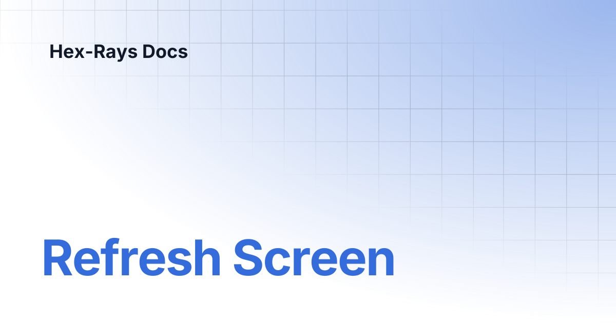 Refresh Screen | IDA 9.0 | Hex-Rays Docs