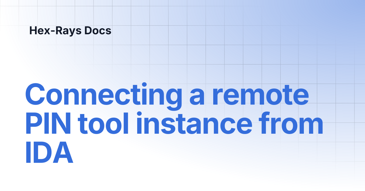 Connecting a remote PIN tool instance from IDA | IDA 9.0sp1 | Hex-Rays Docs