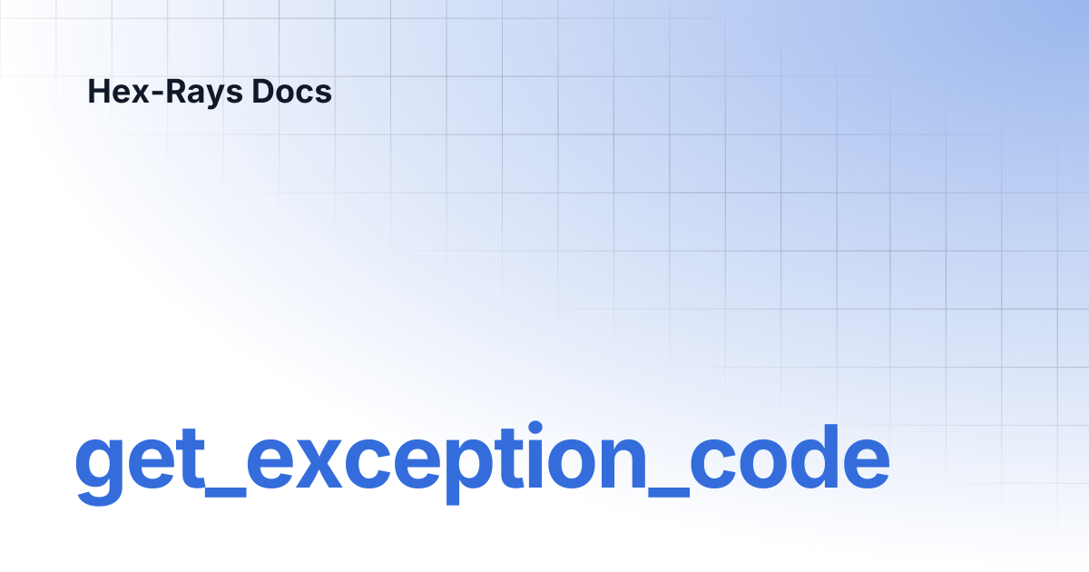 get_exception_code | IDA 9.0sp1 | Hex-Rays Docs