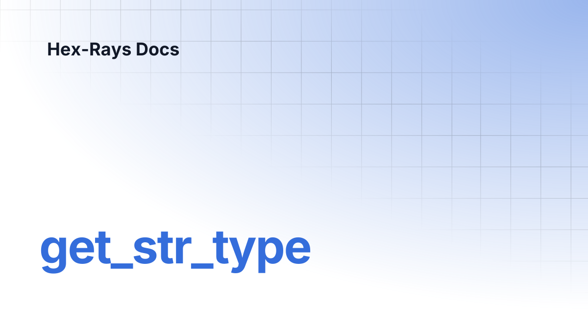 get_str_type | IDA 9.0sp1 | Hex-Rays Docs