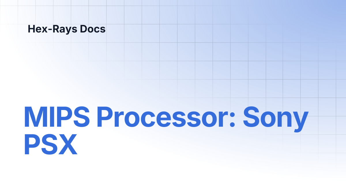 MIPS Processor: Sony PSX | IDA 9.0sp1 | Hex-Rays Docs