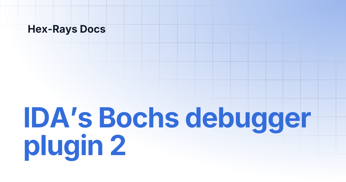 IDA’s Bochs debugger plugin 2 | IDA 9.0sp1 | Hex-Rays Docs