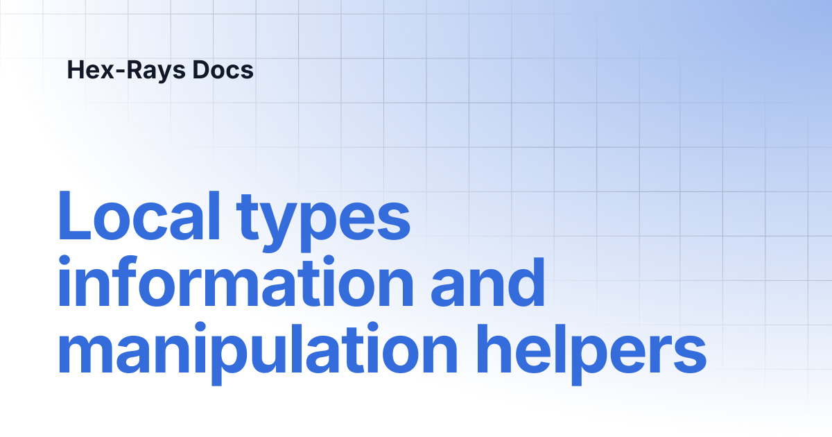Local types information and manipulation helpers | IDA 9.0sp1 | Hex ...