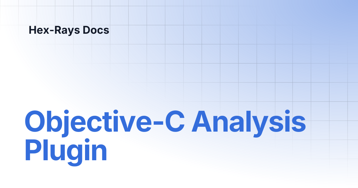 Objective-C Analysis Plugin | IDA 9.0sp1 | Hex-Rays Docs