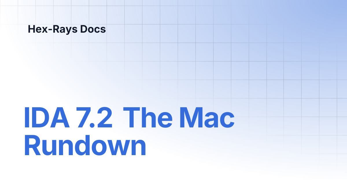 IDA 7.2 The Mac Rundown | IDA 9.0sp1 | Hex-Rays Docs