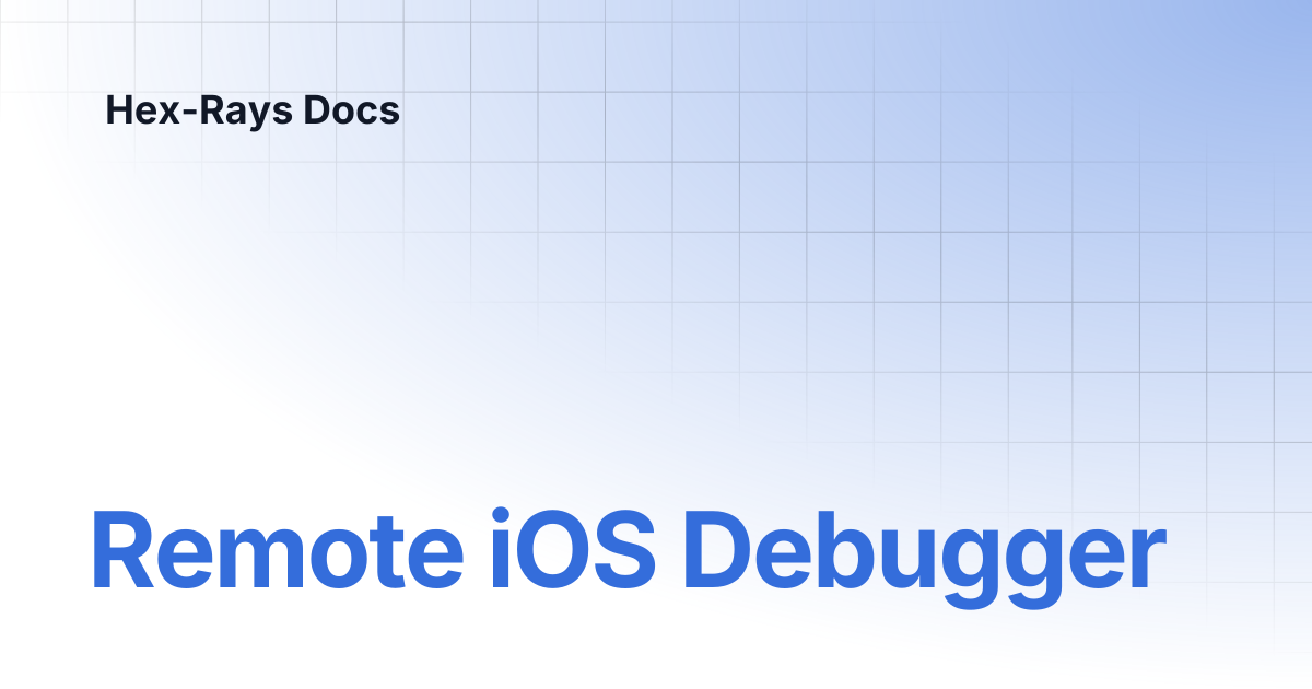 Remote iOS Debugger | IDA 9.1 | Hex-Rays Docs