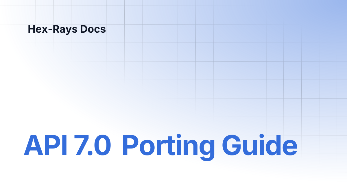 API 7.0 Porting Guide | IDA 9.1 | Hex-Rays Docs