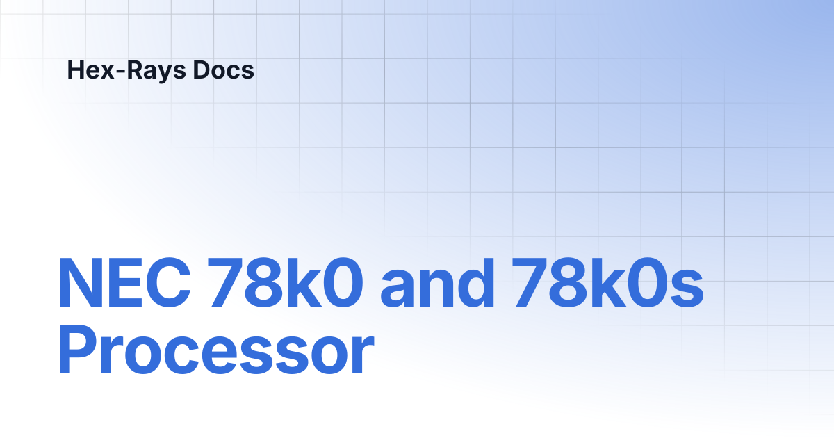 NEC 78k0 and 78k0s Processor | IDA 9.1 | Hex-Rays Docs