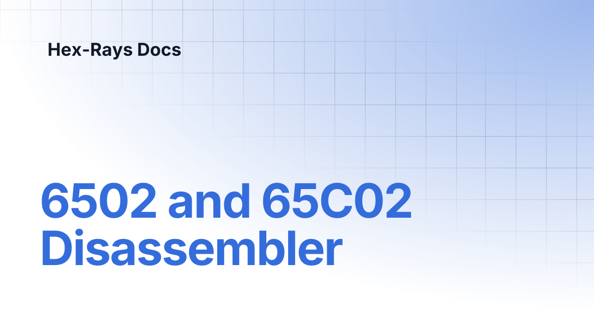 6502 and 65C02 Disassembler | IDA 9.1 | Hex-Rays Docs