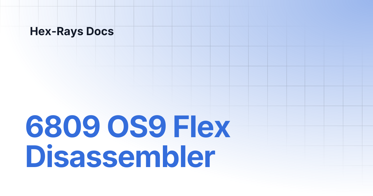 6809 OS9 Flex Disassembler | IDA 9.1 | Hex-Rays Docs