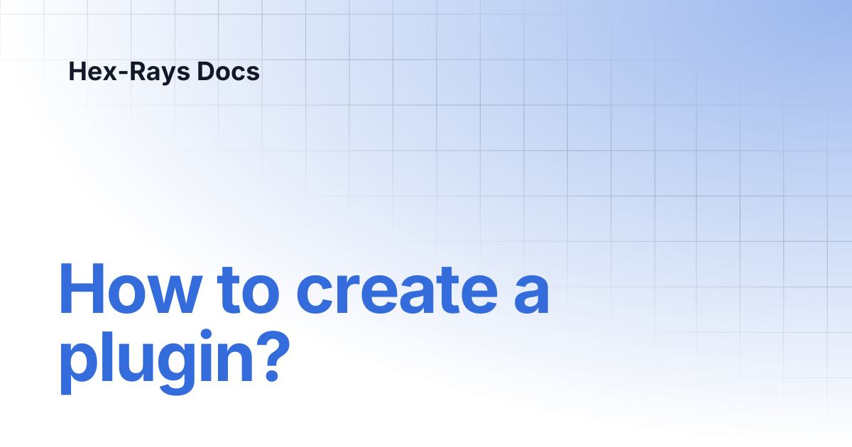 How to create a plugin? | IDA 9.1 | Hex-Rays Docs