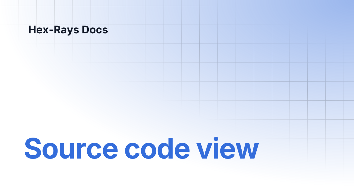Source code view | IDA 9.1 | Hex-Rays Docs