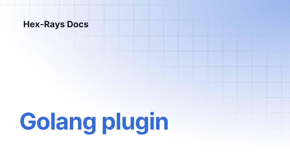 Golang plugin | IDA 9.1 | Hex-Rays Docs