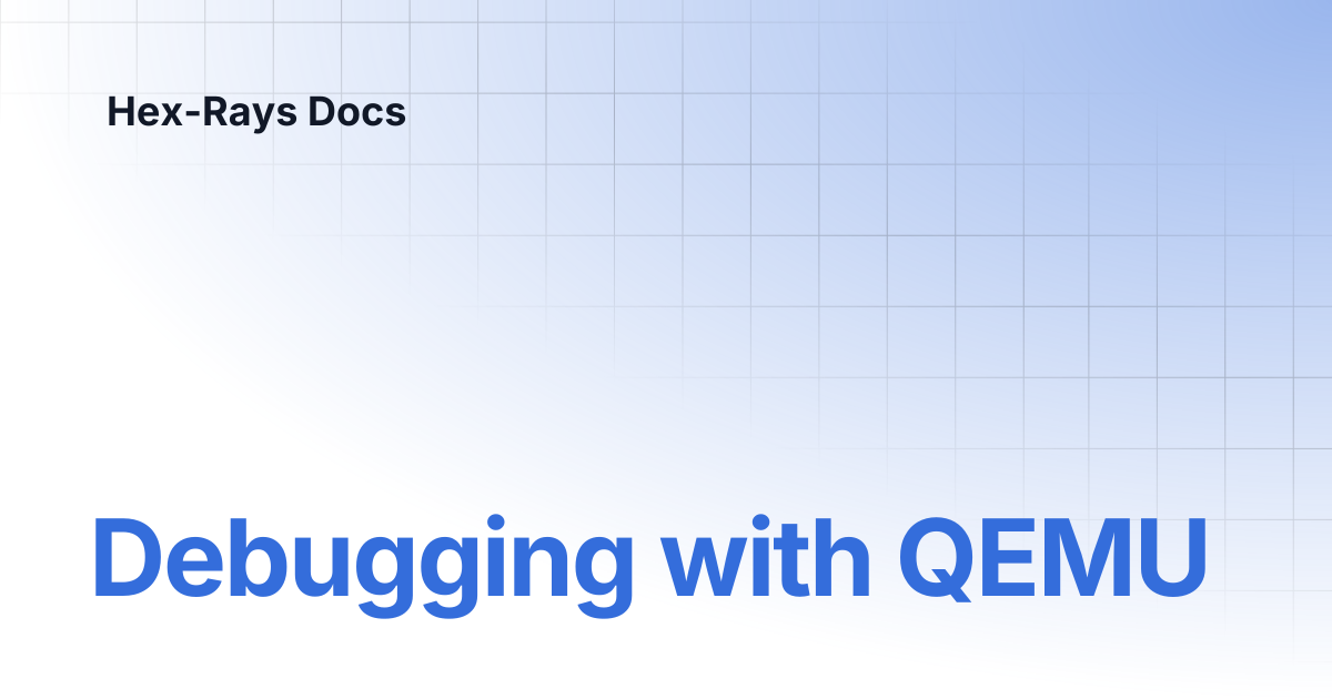 Debugging with QEMU | IDA 9.2 | Hex-Rays Docs