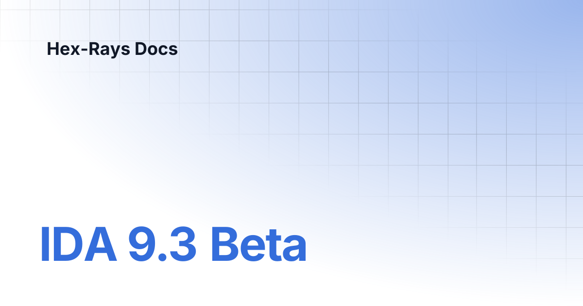 IDA 9.3 Beta | IDA 9.2 | Hex-Rays Docs