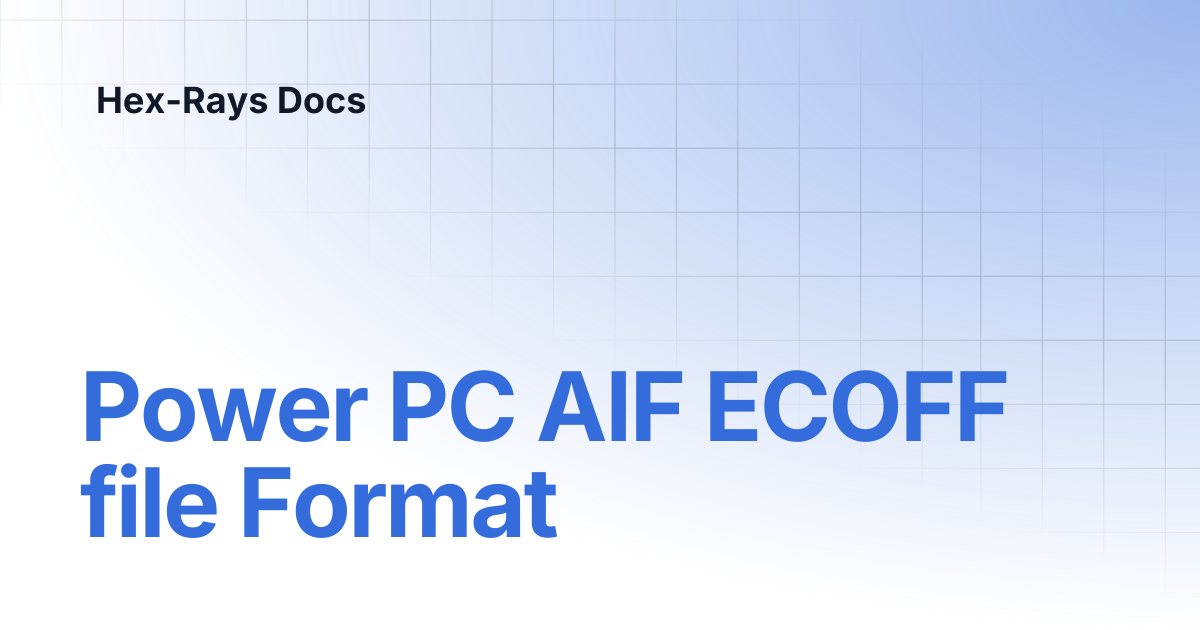 Power PC AIF ECOFF file Format | IDA 9.2 | Hex-Rays Docs