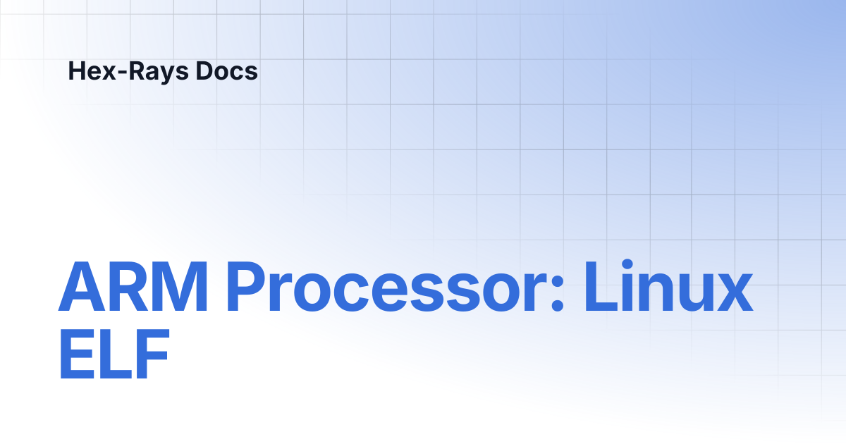 ARM Processor: Linux ELF | IDA 9.2 | Hex-Rays Docs