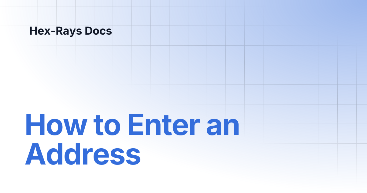 How to Enter an Address | IDA 9.2 | Hex-Rays Docs