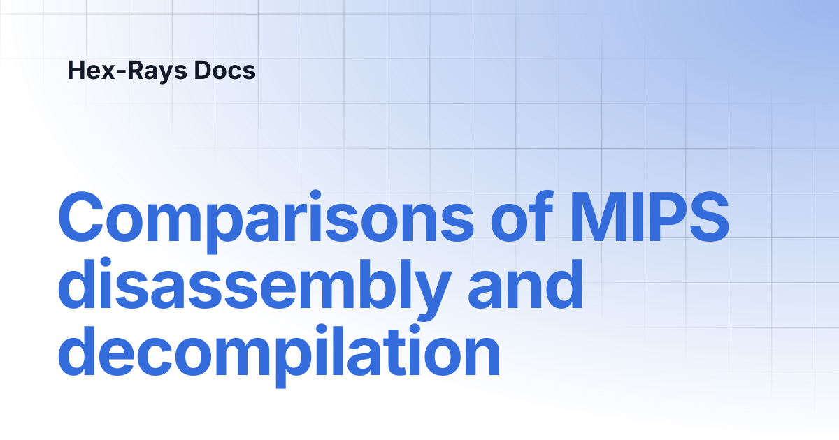 Comparisons of MIPS disassembly and decompilation | IDA 9.2 | Hex-Rays Docs