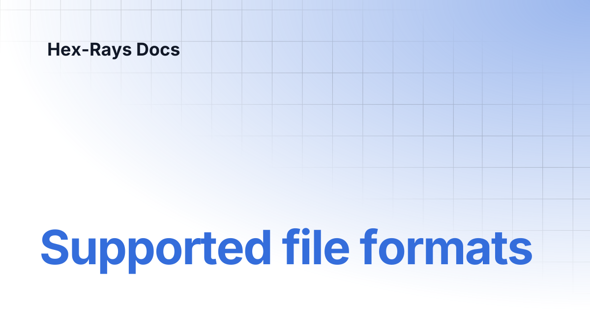 Supported file formats | IDA 9.2 | Hex-Rays Docs
