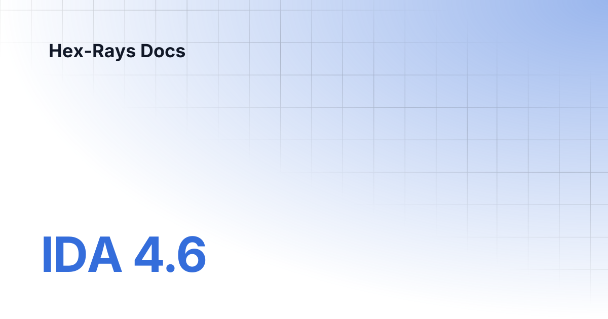 IDA 4.6 | IDA 9.2 | Hex-Rays Docs