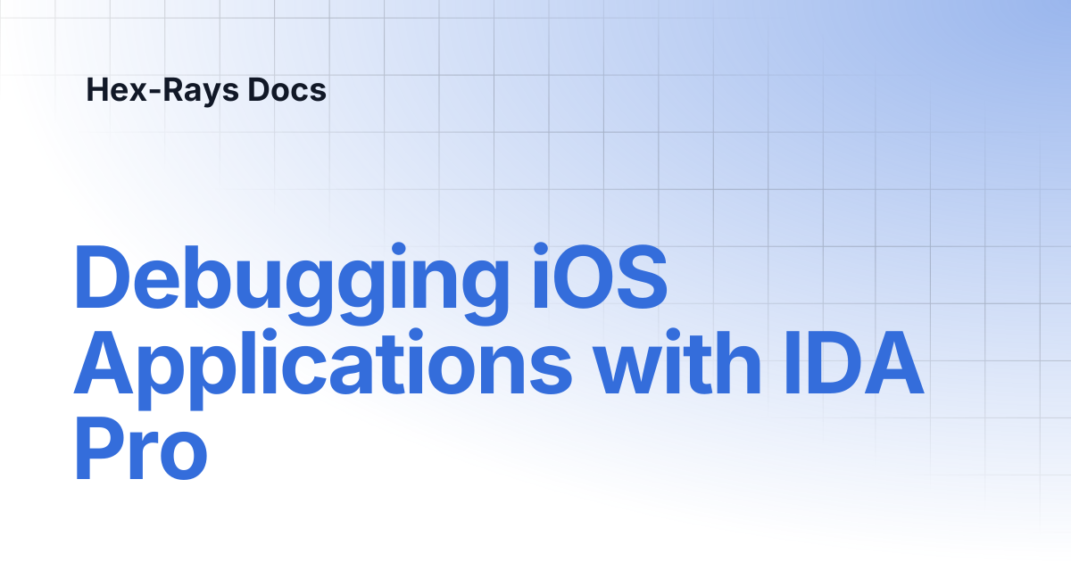 Debugging iOS Applications with IDA Pro | IDA 9.2 | Hex-Rays Docs