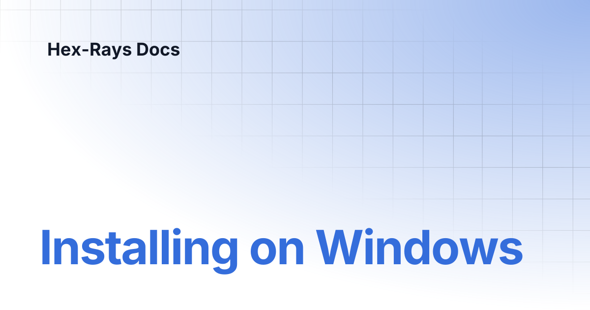 Installing on Windows | IDA 9.2 | Hex-Rays Docs