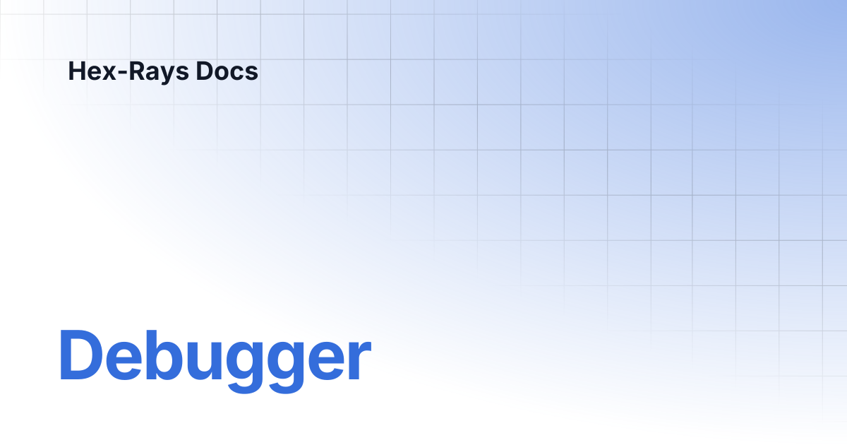 Debugger | IDA 9.2 | Hex-Rays Docs