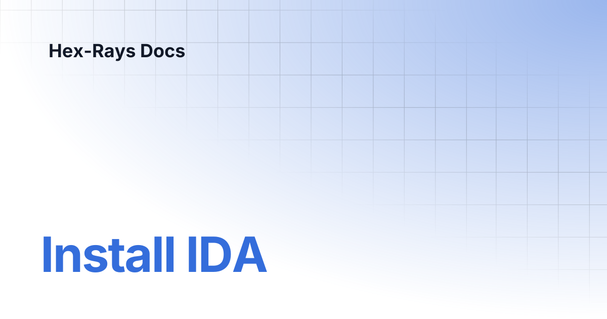 Install IDA | IDA 9.2 | Hex-Rays Docs