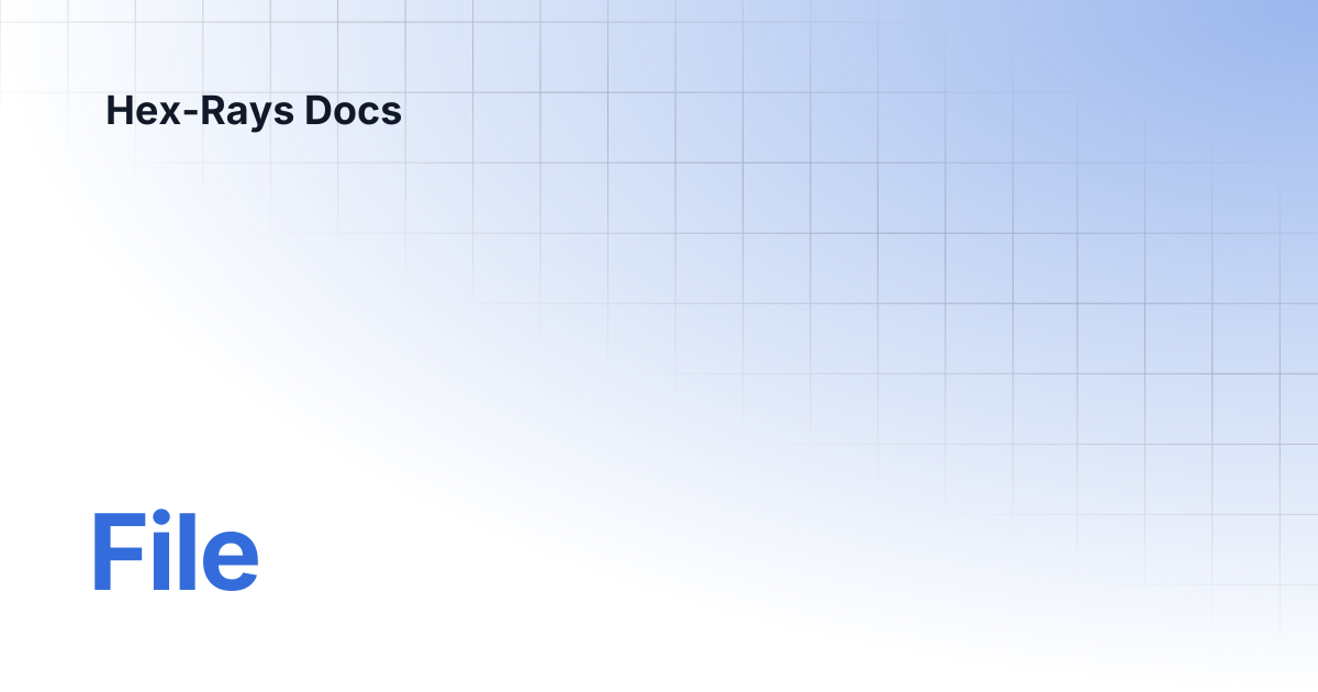 File | IDA 9.2 | Hex-Rays Docs