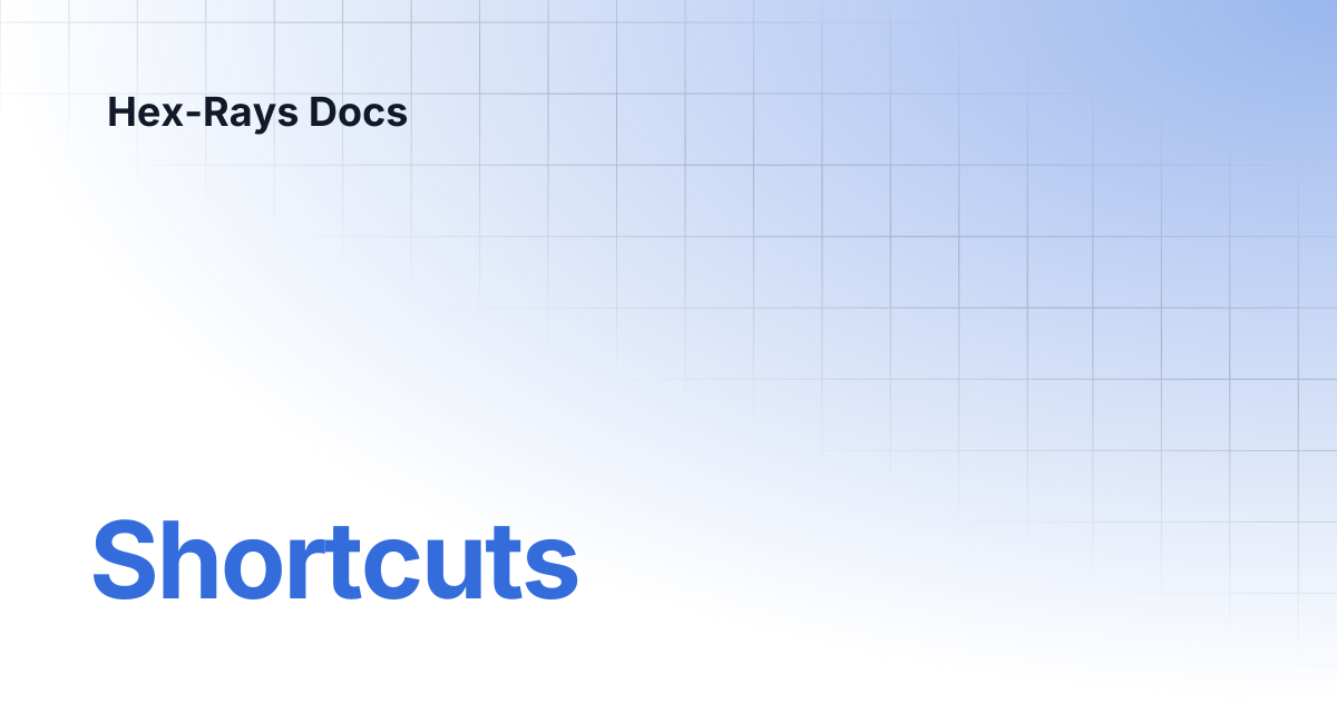 Shortcuts | IDA 9.5 Beta | Hex-Rays Docs